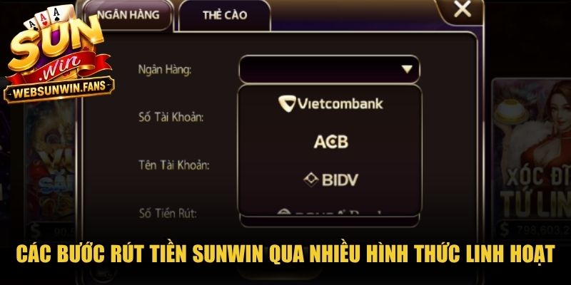 Các bước rút tiền Sunwin qua nhiều hình thức linh hoạt