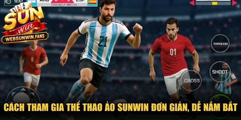 Cách tham gia thể thao ảo Sunwin đơn giản, dễ nắm bắt