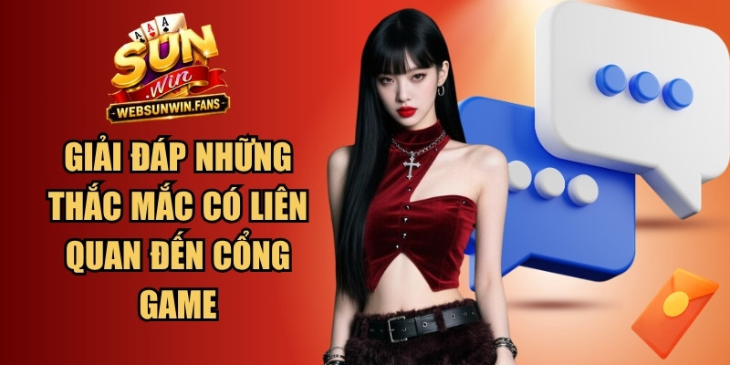 Giải đáp những thắc mắc có liên quan đến cổng game từ hội viên