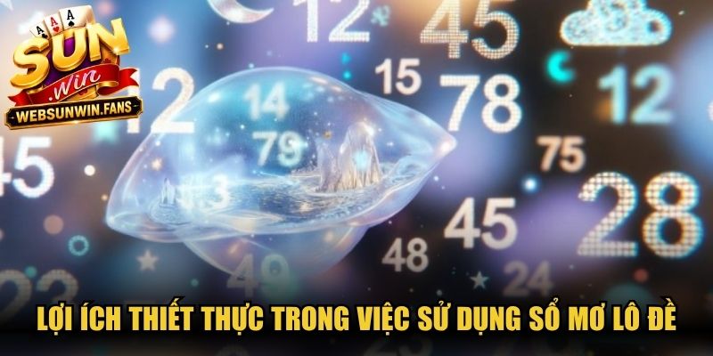 Lợi ích thiết thực trong việc sử dụng sổ mơ lô đề
