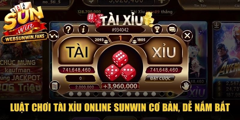 Luật chơi Tài Xỉu Online Sunwin cơ bản, dễ nắm bắt khi trải nghiệm
