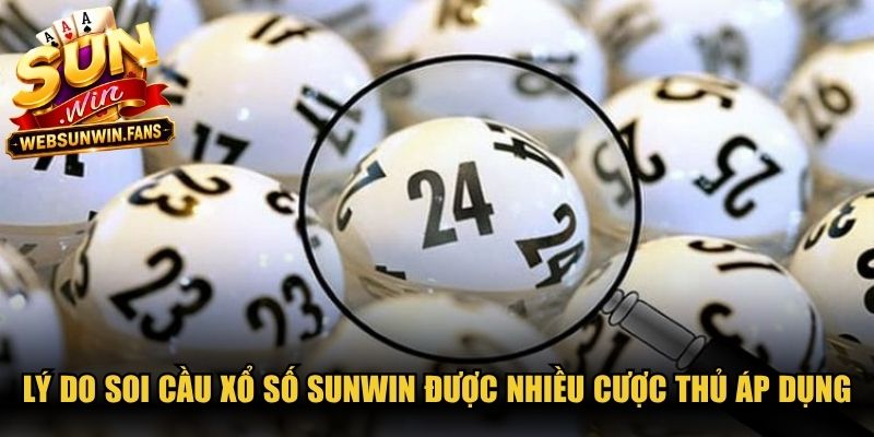 Lý do soi cầu xổ số Sunwin được nhiều cược thủ áp dụng 