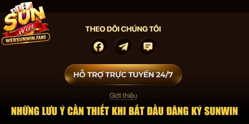 Những lưu ý cần thiết khi bắt đầu đăng ký Sunwin