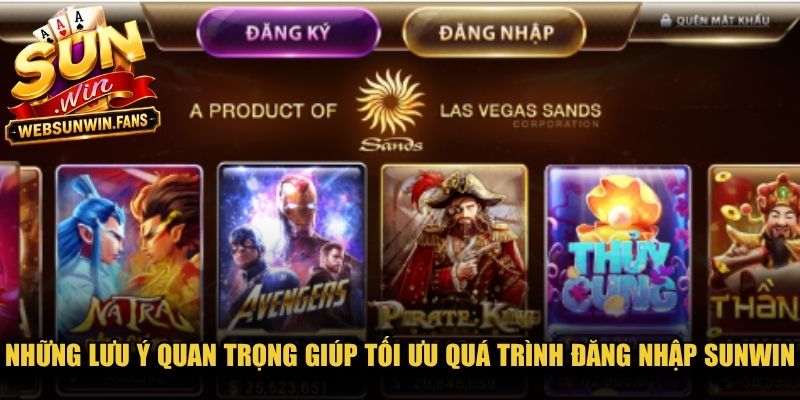 Những lưu ý quan trọng giúp tối ưu quá trình đăng nhập sunwin
