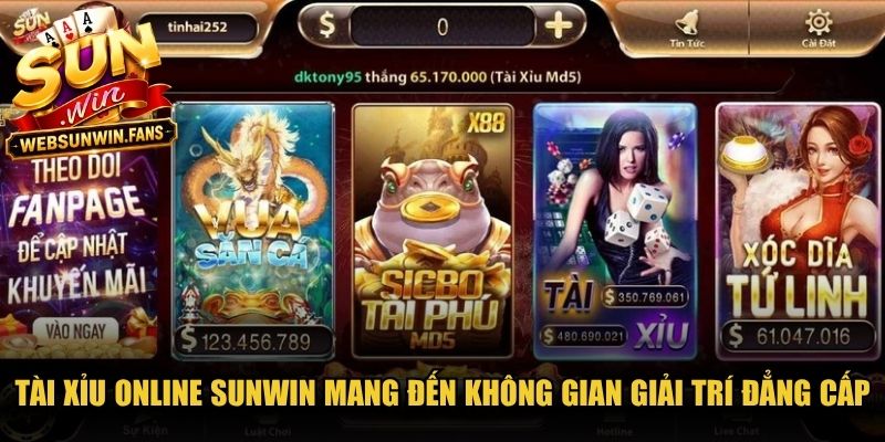 Tài xỉu online Sunwin mang đến không gian giải trí đẳng cấp, thú vị