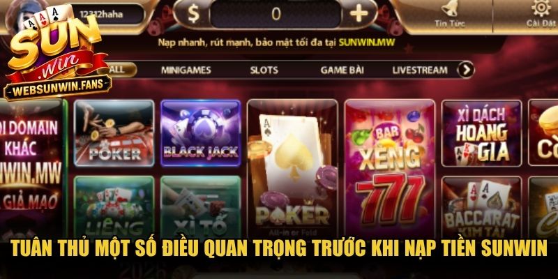 Tuân thủ một số điều quan trọng trước khi nạp tiền Sunwin